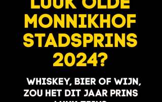 WORDT LUUK OLDE MONNIKHOF STADSPRINS 2024? WHISKEY, BIER OF WIJN, ZOU HET DIT JAAR PRINS LUUK ZIJN?