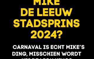 WORDT MIKE DE LEEUW STADSPRINS 2024? CARNAVAL IS ECHT MIKE'S DING, MISSCHIEN WORDT HIJ DE LION KING?